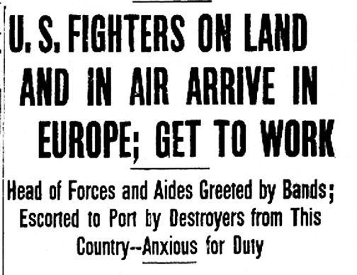 U.S. Arrives. ISR June 9, 1917, p. 1